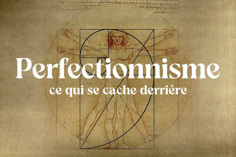 Article Perfectionnisme ce qui se cache derrière