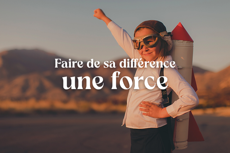 Faire de sa différence une force